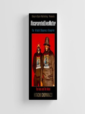cover image of #Incarcerated Lives Matter Movement the Hitachi Choparazzi Blueprint